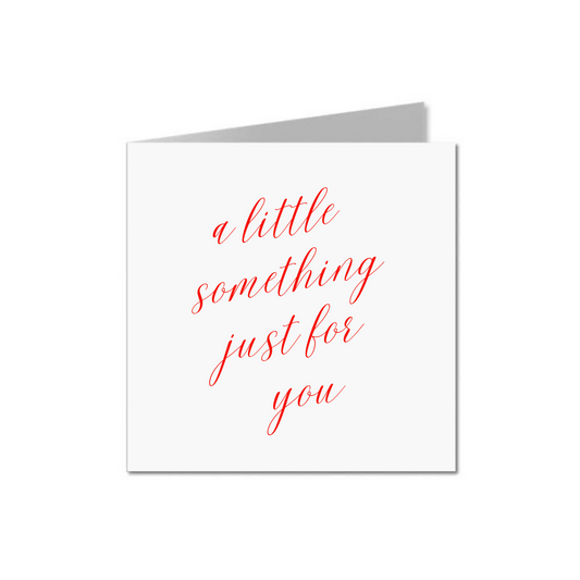 'A Little Something Just For You' Card